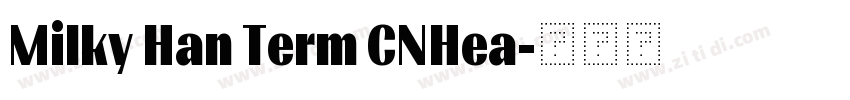 Milky Han Term CNHea字体转换 Milky Han Term CNHea字体转换